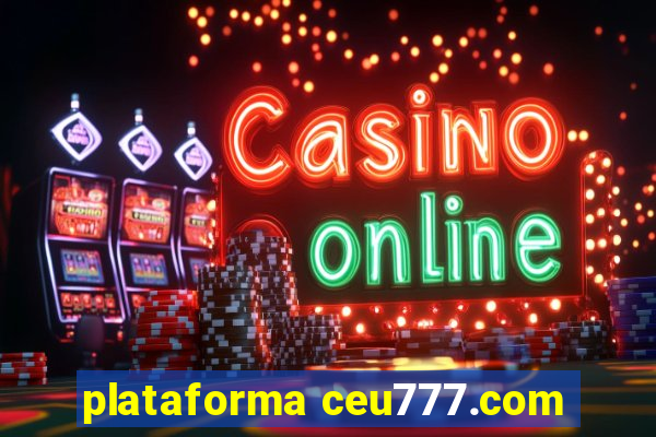 plataforma ceu777.com